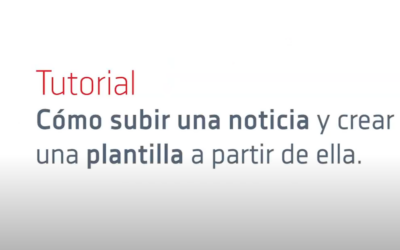 ¿Cómo subir una Noticia y crear una plantilla a partir de ella?